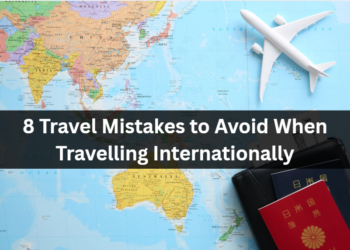 8 Journey Errors to Keep away from When Travelling Internationally