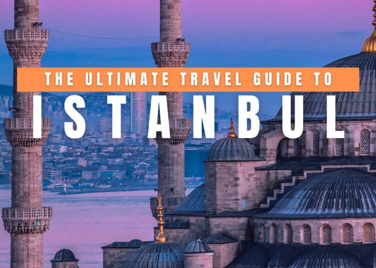 ISTANBUL TRAVEL GUIDE: The place Continents Collide and Historical past Breathes