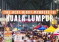 The Final Information to Finest Night time Markets in Kuala Lumpur