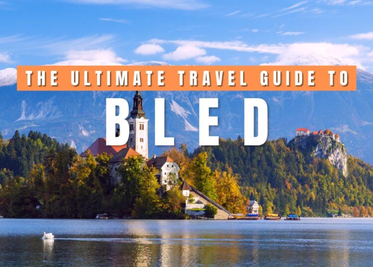 BLED TRAVEL GUIDE: Finest Issues to Do, The place to Keep, What to Eat & Hidden Gems